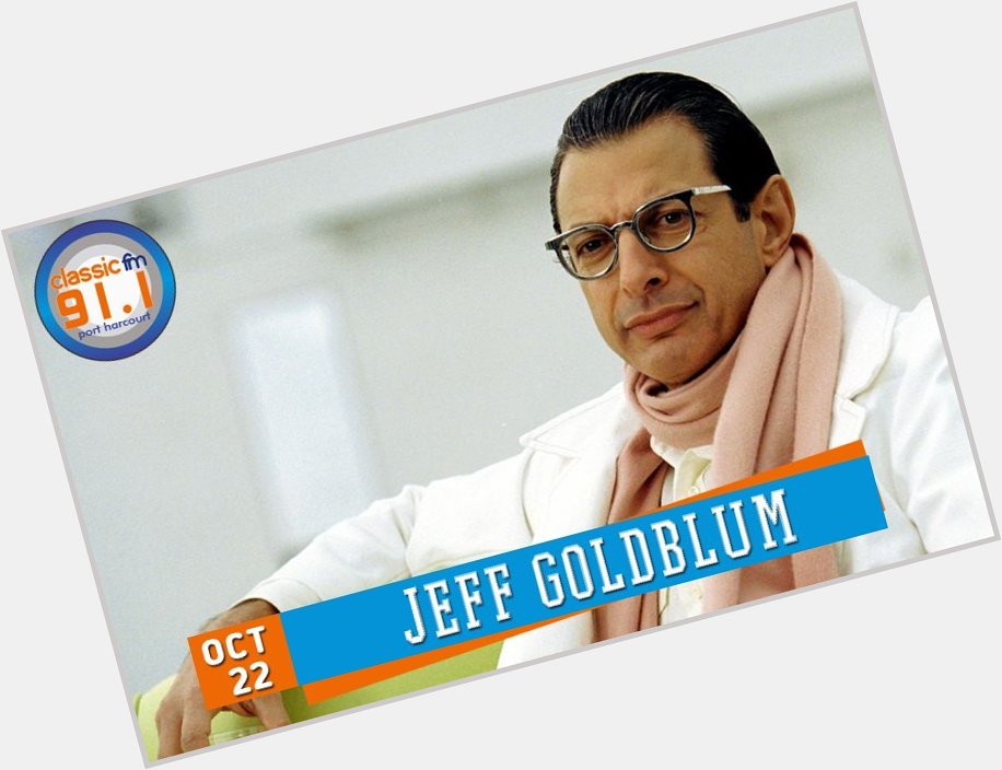 Happy birthday to actor, Jeff Goldblum. 