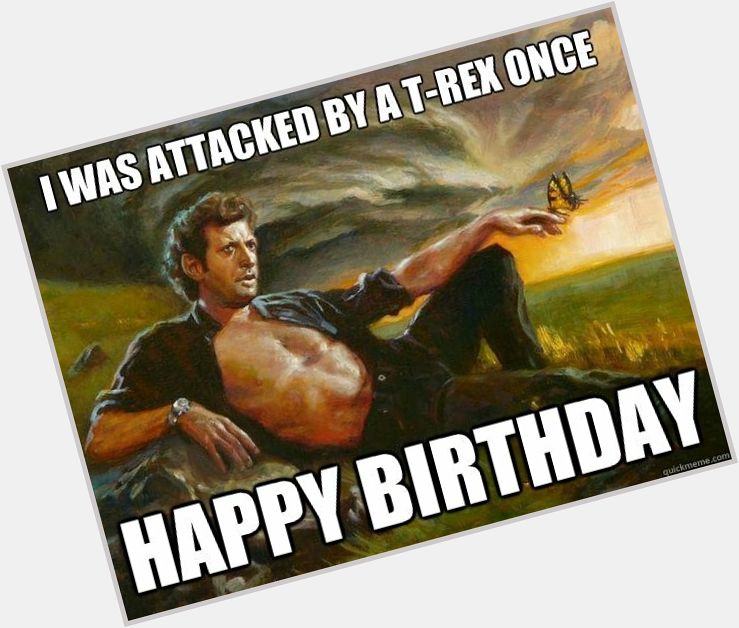Happy Birthday Jeff Goldblum!    