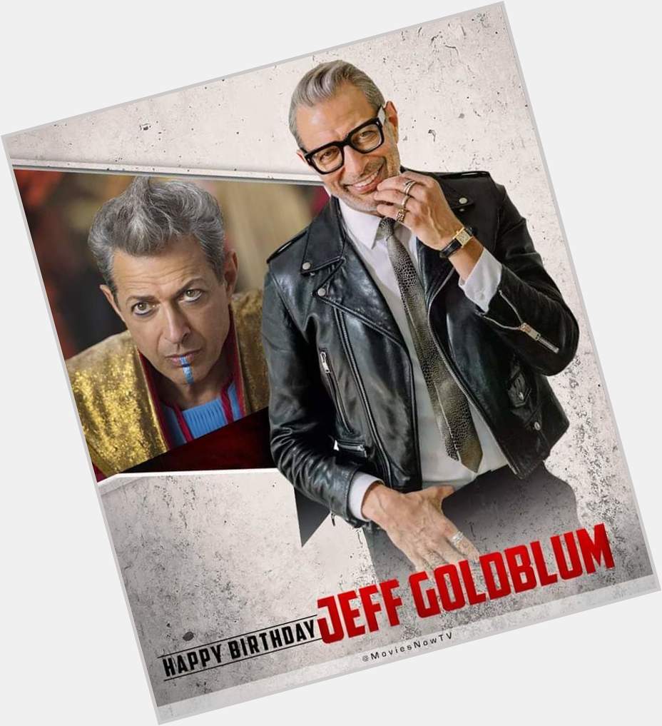 Happy birthday Jeff Goldblum! 