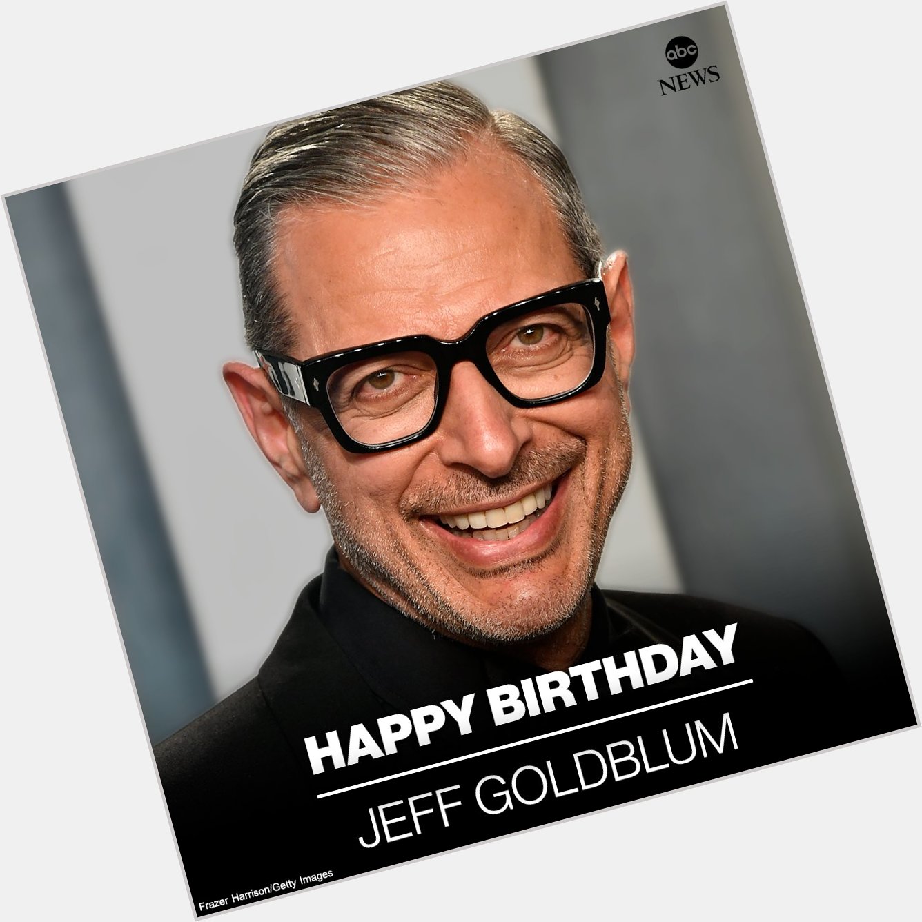 HAPPY BIRTHDAY: Actor Jeff Goldblum is 69 today.  