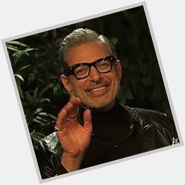 Happy Birthday to the handsome and legendary Jeff Goldblum! 