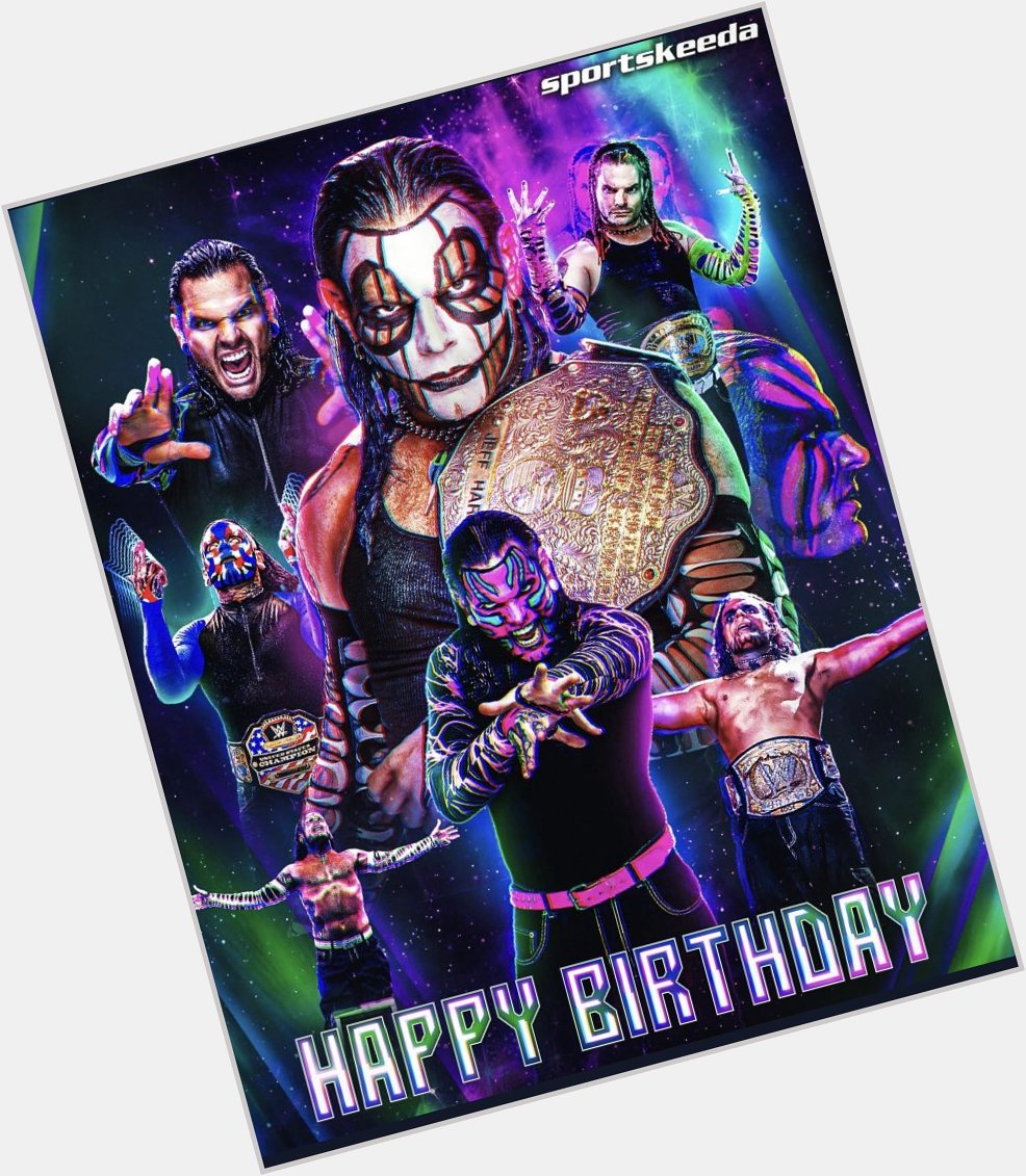 Happy 45th Birthday to one of my
favorite wrestlers the charismatic
enigma Jeff Hardy 