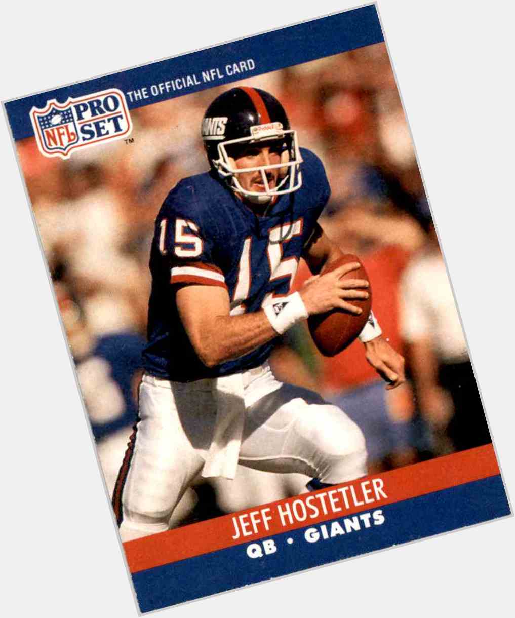 Happy Birthday Jeff Hostetler!  

Throw down an athlete that rocked 