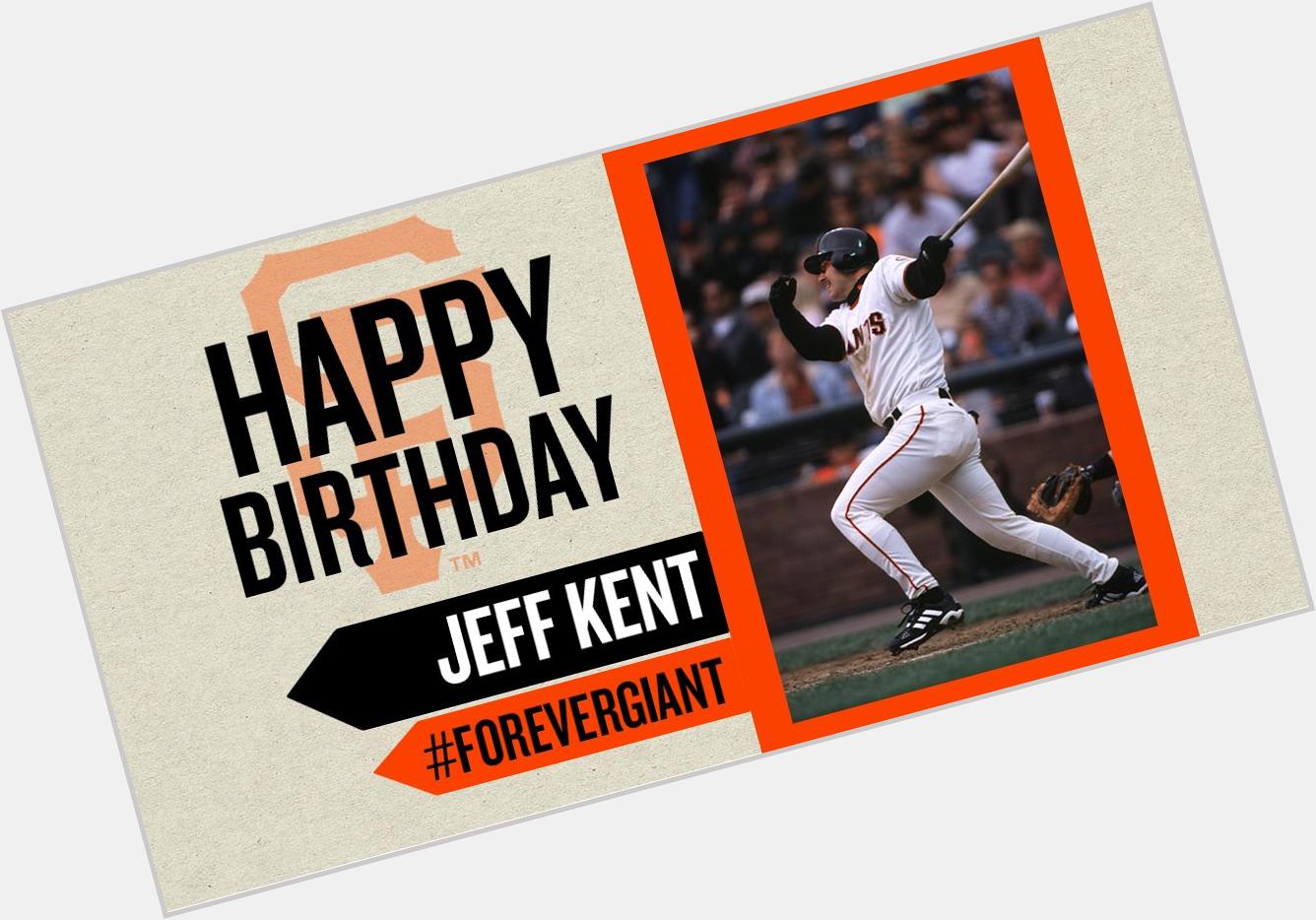 Happy Birthday to Jeff Kent!  