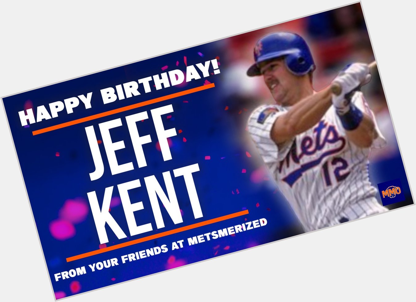 Happy Birthday to former Met Jeff Kent! 