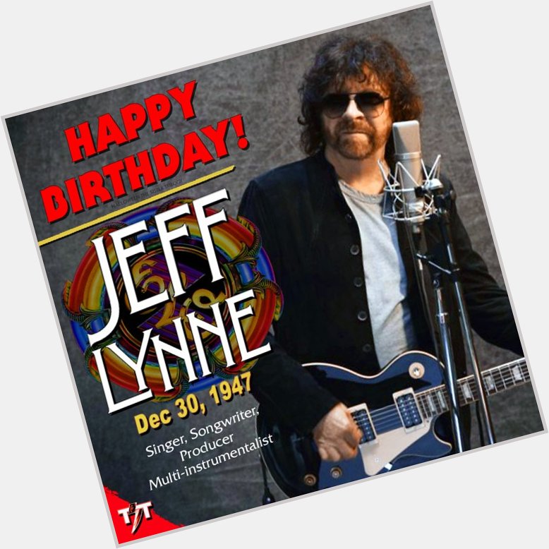 Happy Birthday! ELO frontman Jeff Lynne 