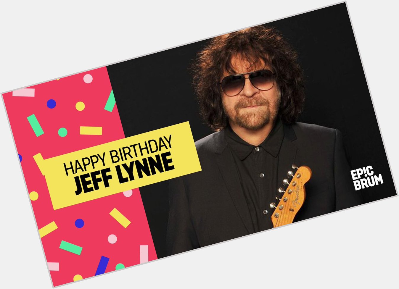  EP!C BIRTHDAY Wishing Brummie Jeff Lynne, of legendary rock band ELO, a very happy birthday today! 