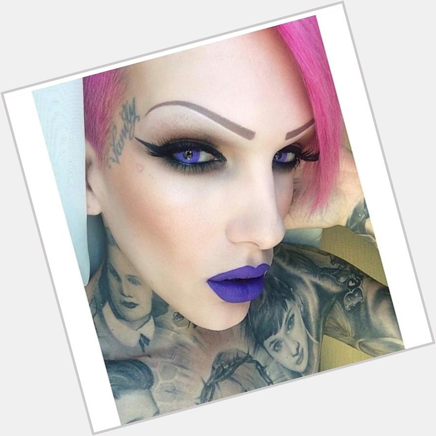 HAPPY BIRTHDAY TO THE BEST HUMAN ON EARTH I LOVE YOU JEFFREE STAR . 