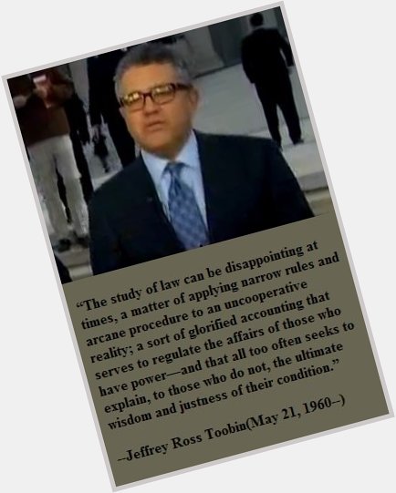 Happy birthday, Jeffrey Toobin! 