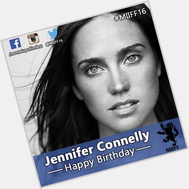 Tanti auguri a Jennifer Connelly! Happy Birthday to Jennifer Connelly!  