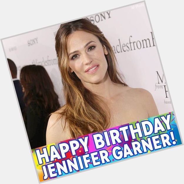 Happy 45th birthday to actress Jennifer Garner! 