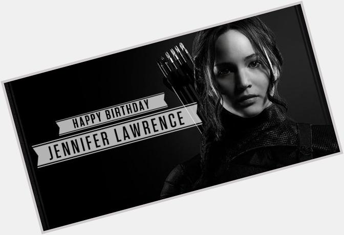 This girl is on fire! to wish Jennifer Lawrence a happy birthday! 