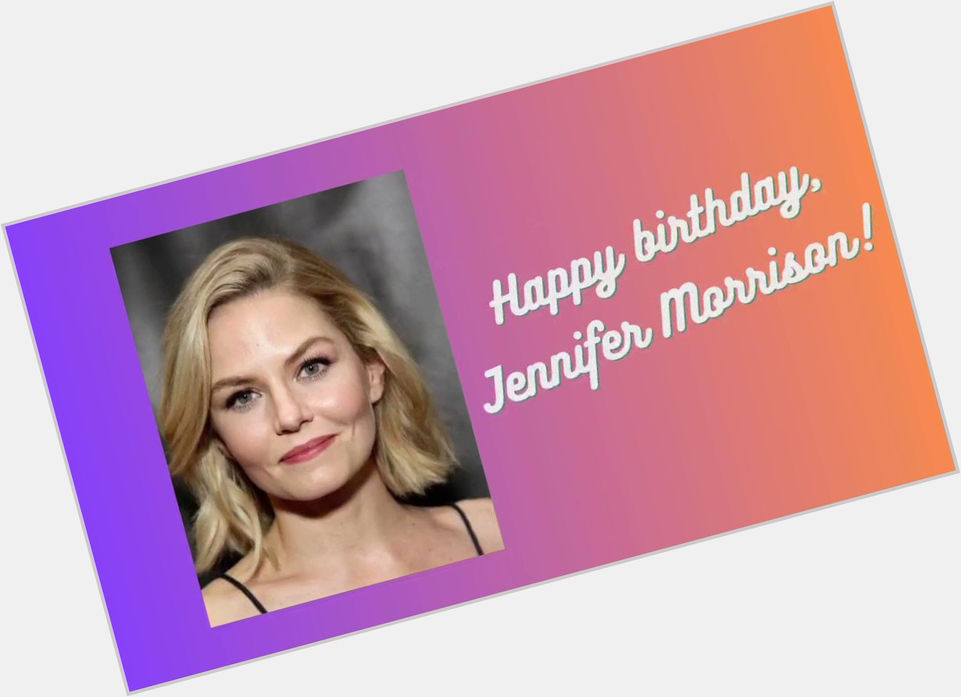 Happy birthday, Jennifer Morrison!   