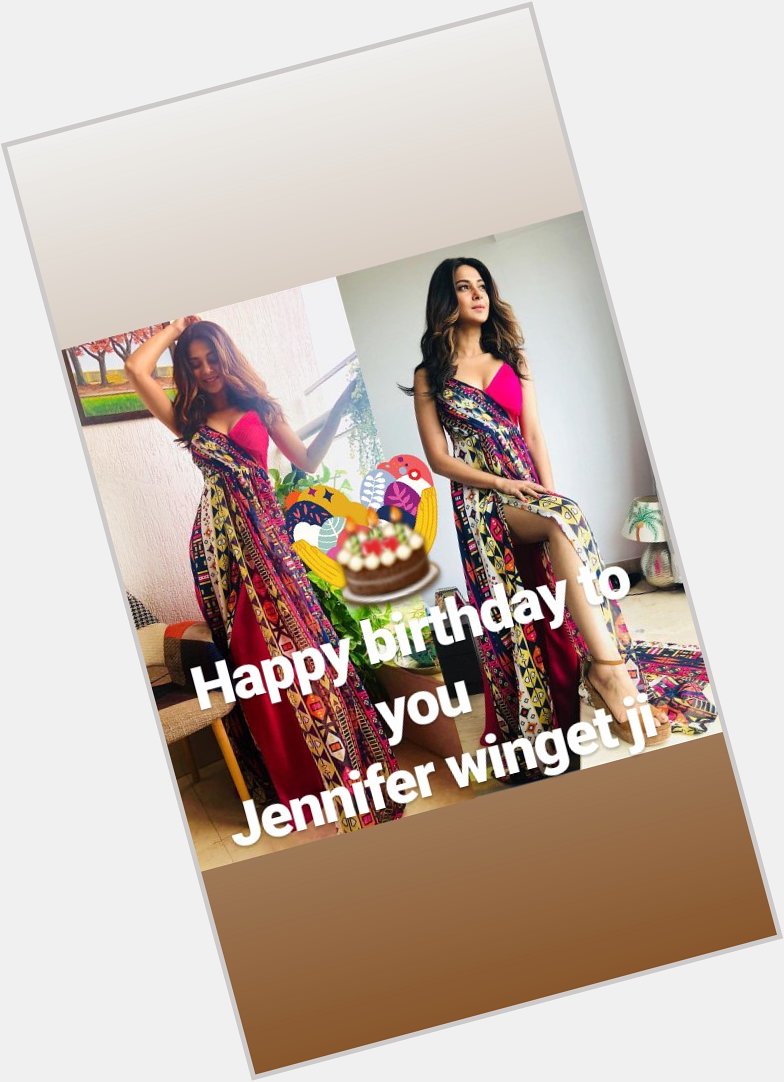   Whiss you very very very happy happy Happy birthday to you jennifer winget ma\am 