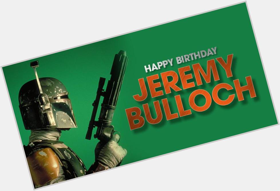 Happy Birthday to the galaxy\s baddest bounty hunter! Boba Fett himself, Jeremy Bulloch, turns 70 today... 