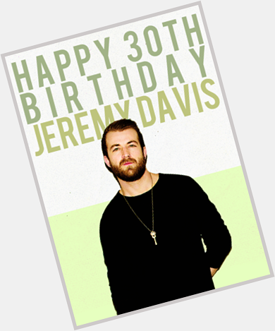 Happy Birthday to Jeremy Davis ( from 