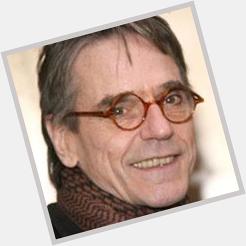  Happy Birthday to actor Jeremy Irons- 67 September 19th 