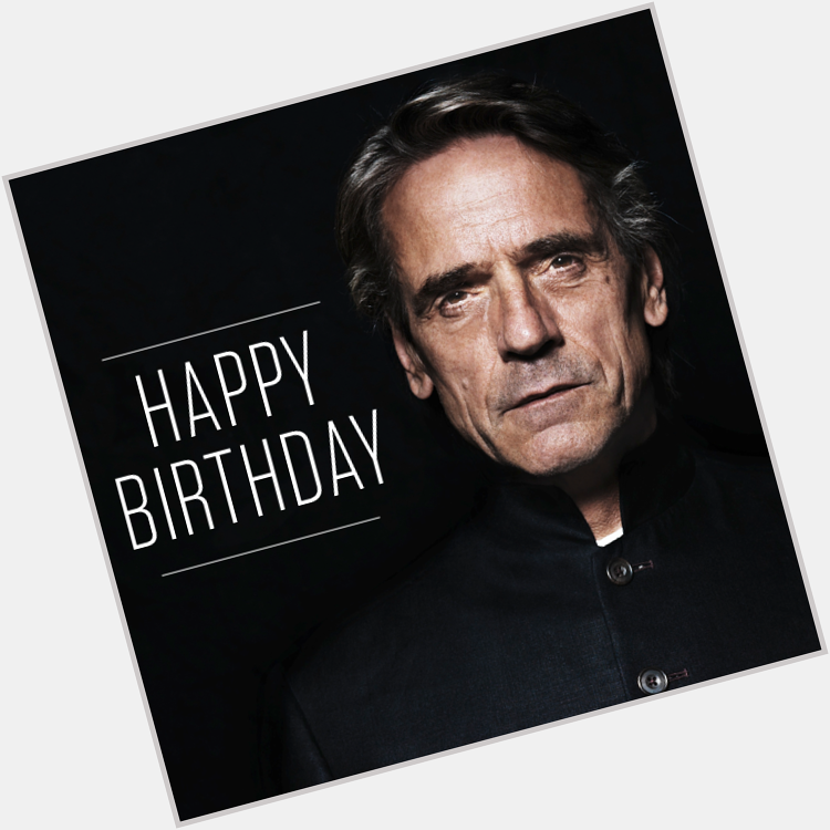 Happy Birthday Jeremy Irons, are you thrilled to see him give a whole new persona to Alfred in 