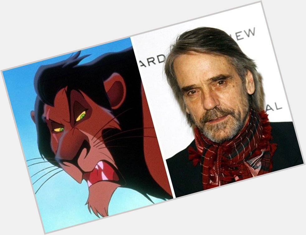 Happy 69th Birthday to Jeremy Irons! The voice of Scar in The Lion King.   