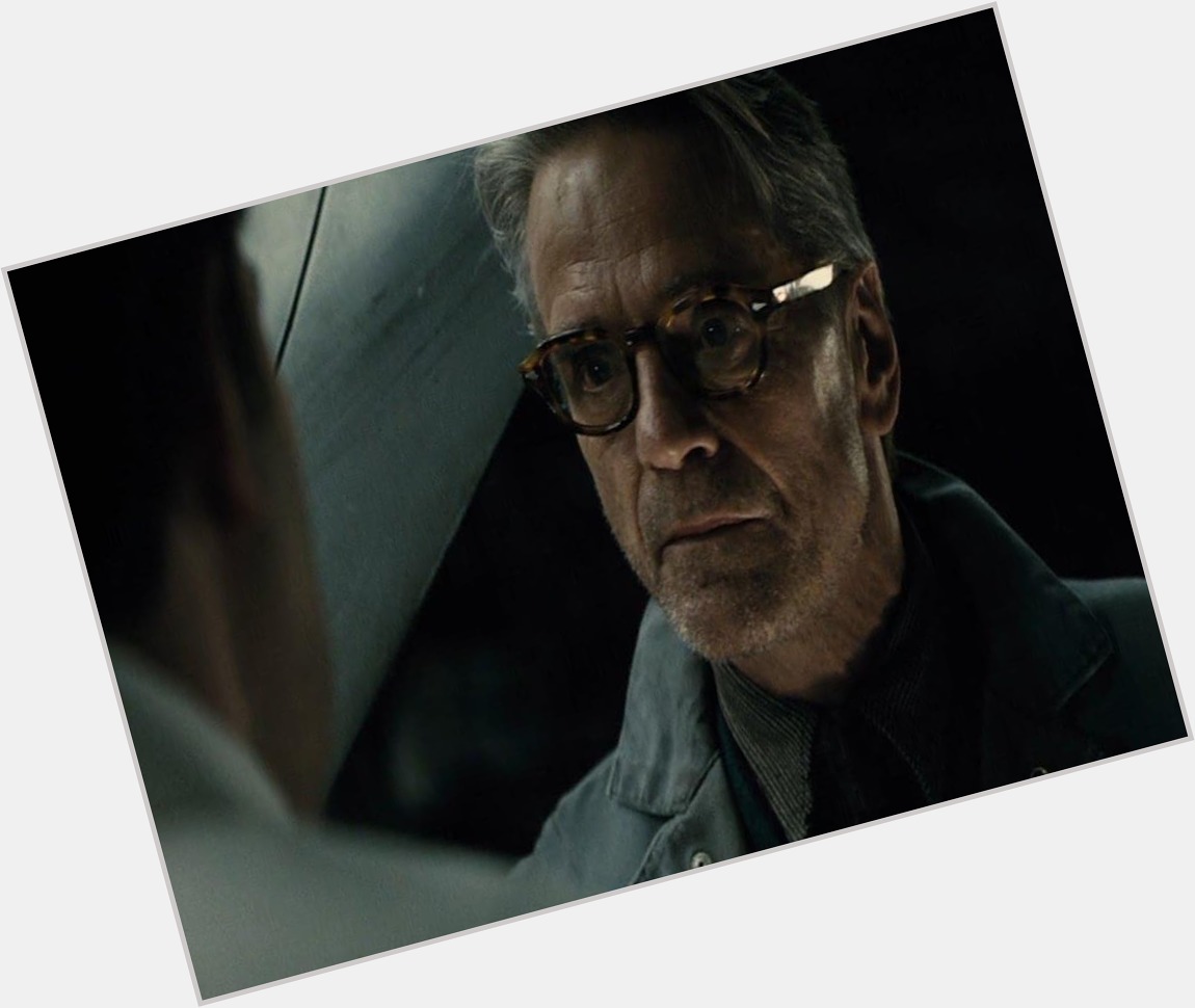 Happy birthday Jeremy irons our DCEU Alfred                                           