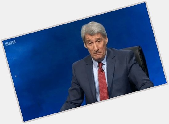  Happy birthday. In case you don\t already know, you share your birthday with Jeremy Paxman.  