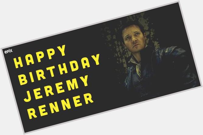 Happy birthday to the newly single Jeremy Renner! Celebrate with on EPIX.  