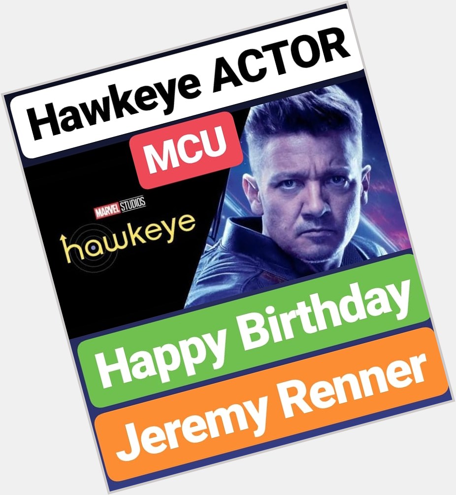Happy Birthday 
Jeremy Renner Hawkeye Actor 
MARVEL CINEMATIC UNIVERSE 