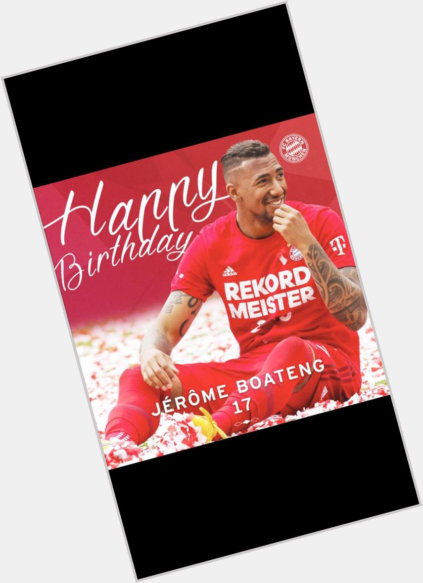 Alles Gute Jerome Boateng ... Happy Birthday Jerome .. 