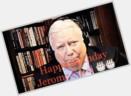  Happy Birthday     Jerome Corsi and many more to come.. God Bless 