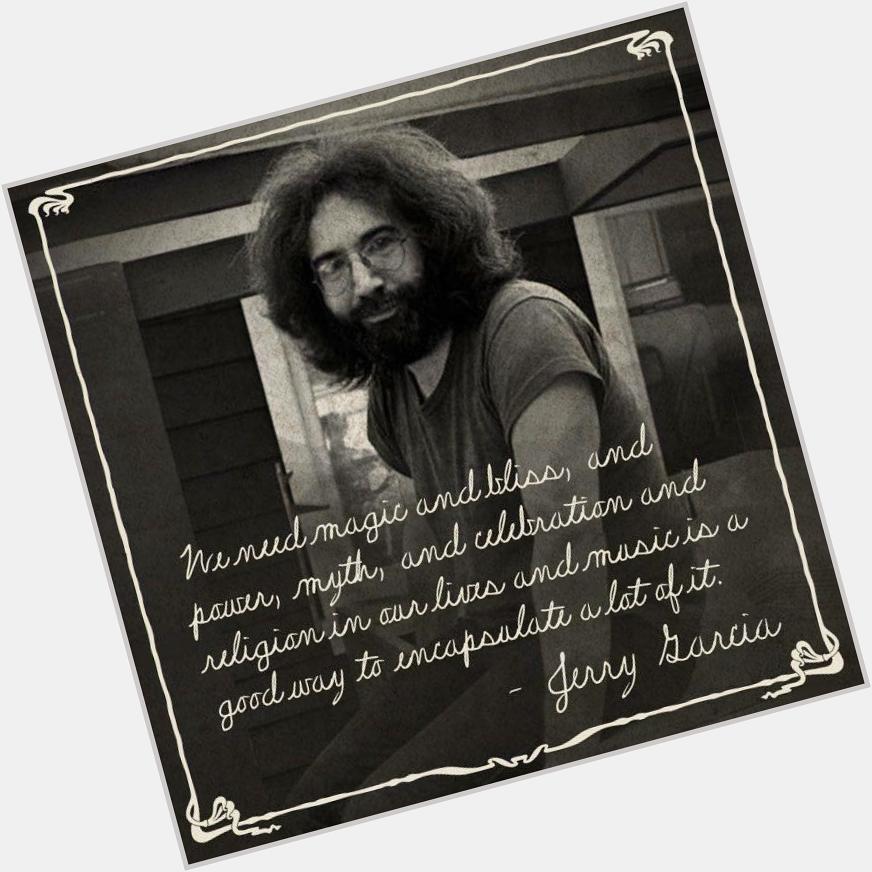 Happy birthday to the one and only Jerry Garcia- your friends miss you  
