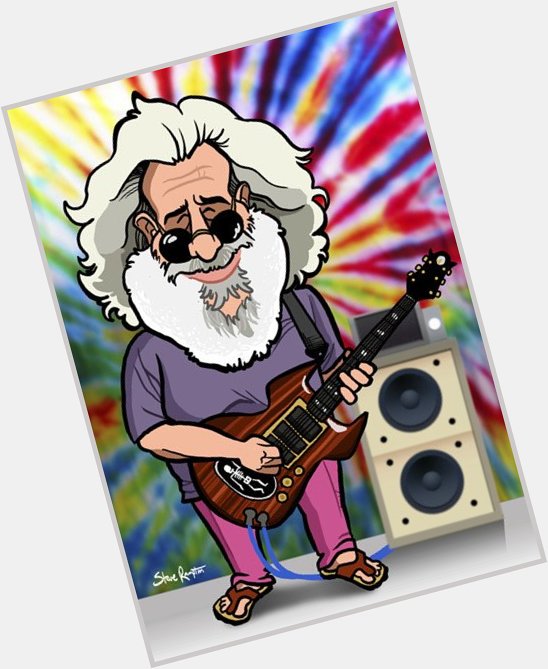Happy Birthday to Mr Jerry Garcia... \"You know our love will not fade away\" 