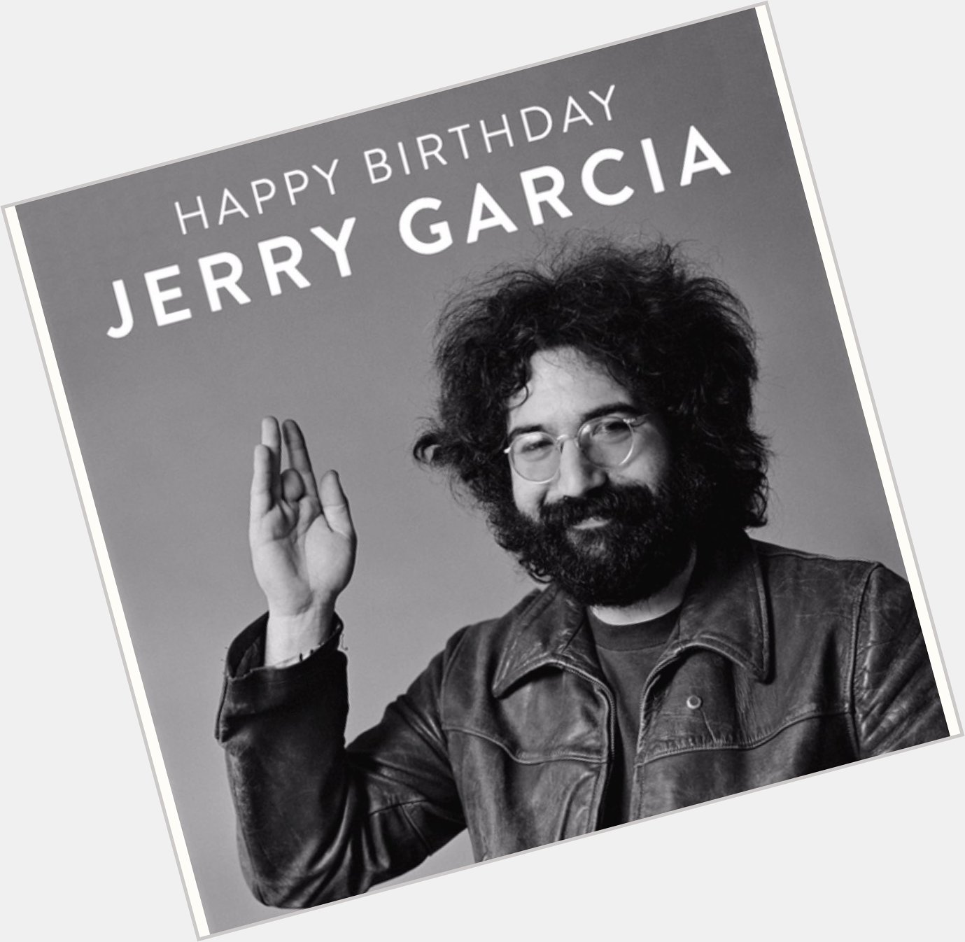 Happy Birthday Jerry Garcia. 