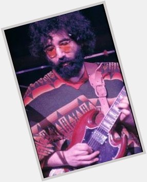 Happy birthday Jerry Garcia, born on this day 1 August 1942. Thank you for the music 