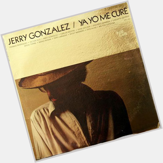 Record of the Day! Happy Birthday Jerry Gonzalez.   