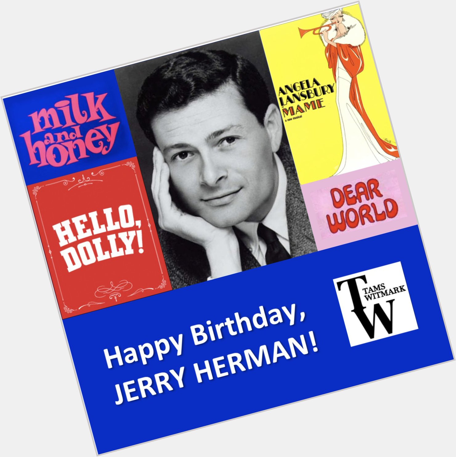 Happy 86th Birthday to Jerry Herman!   