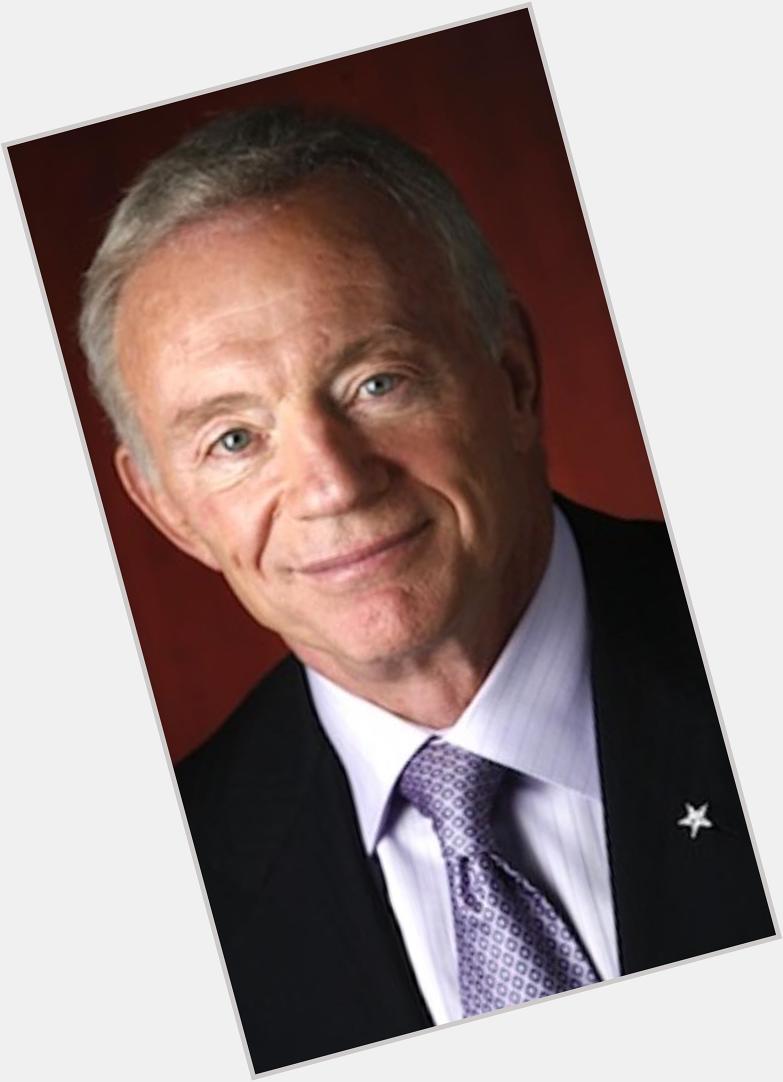Happy Birthday Jerry Jones Owner of \"Americas Team\" Have A Blessed Day! 