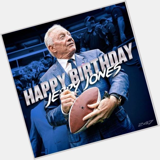 To 80 years in the game of life. 
Happy Birthday to Mr. Jerry Jones! 
