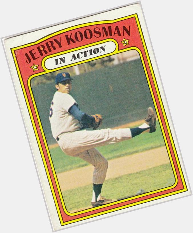 Happy Birthday to Jerry Koosman, 2x All-Star who had 6 15-win seasons and 2 20-win years.  Career 222 wins, 3.36 ERA 