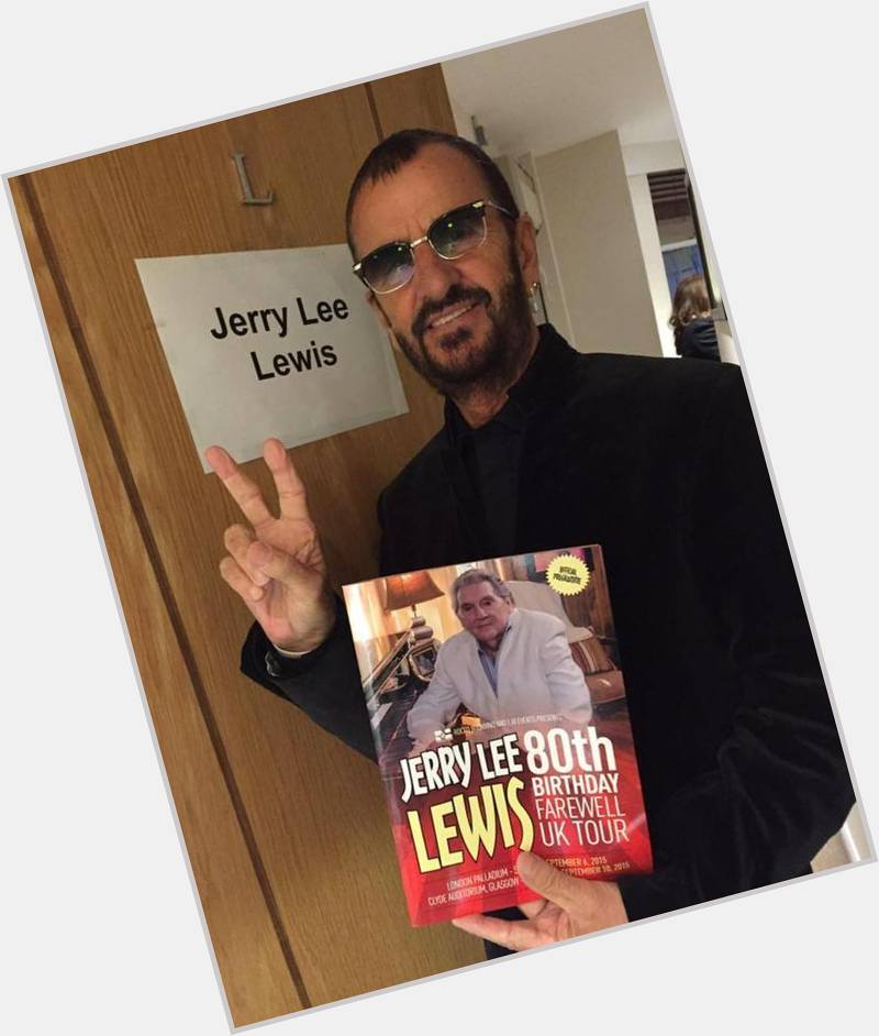  Had a great time at the Jerry Lee Lewis show in London, happy birthday Jerry, peace and love! Ringo Starr Beatles 