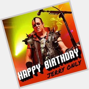 Happy Birthday Jerry Only  What s your favorite misfits song? 