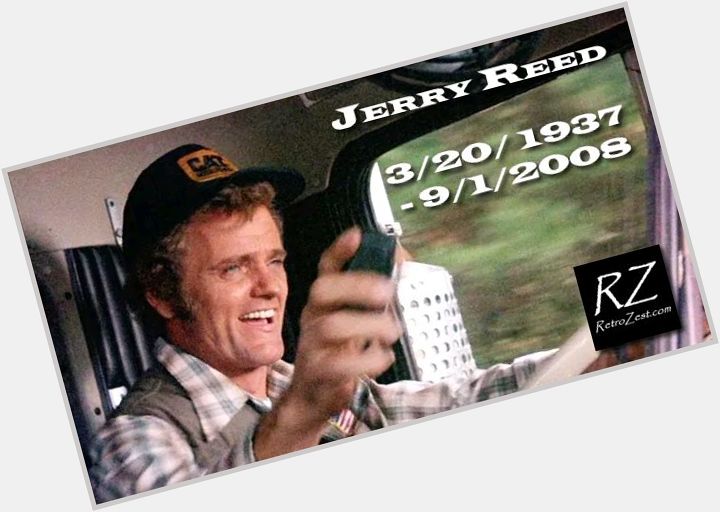 Happy Birthday to the late great singer & actor Jerry Reed. 