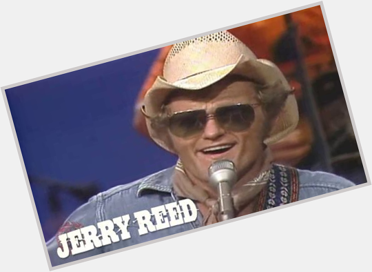 Happy birthday Jerry Reed!

A true legend and salt of the earth American man... 

I\ve been Reed-pilled 