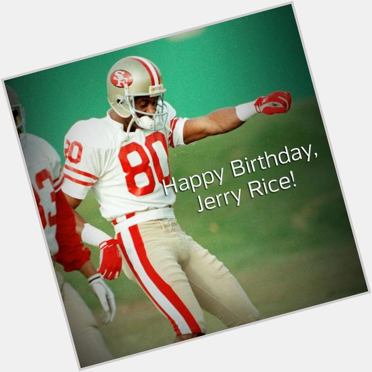 The greatest Jerry Rice. Happy birthday!! 