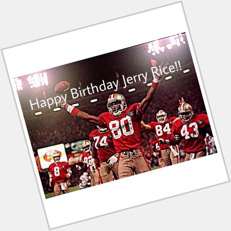 Happy Birthday to the G.O.A.T. jerry rice!!!  