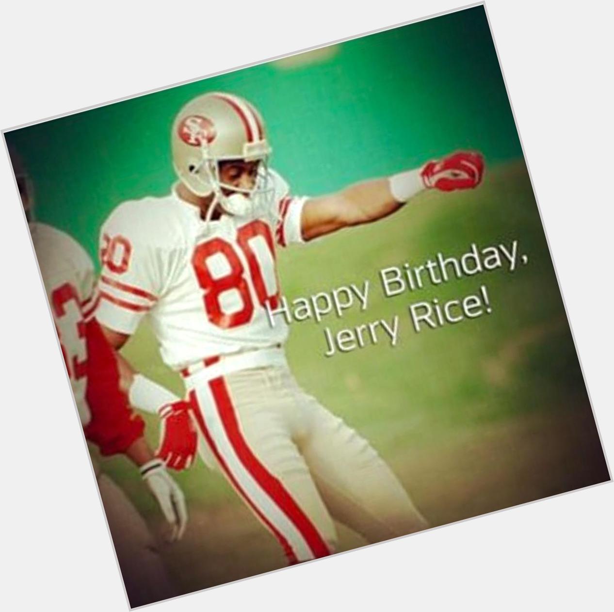 Happy Birthday Jerry Rice 