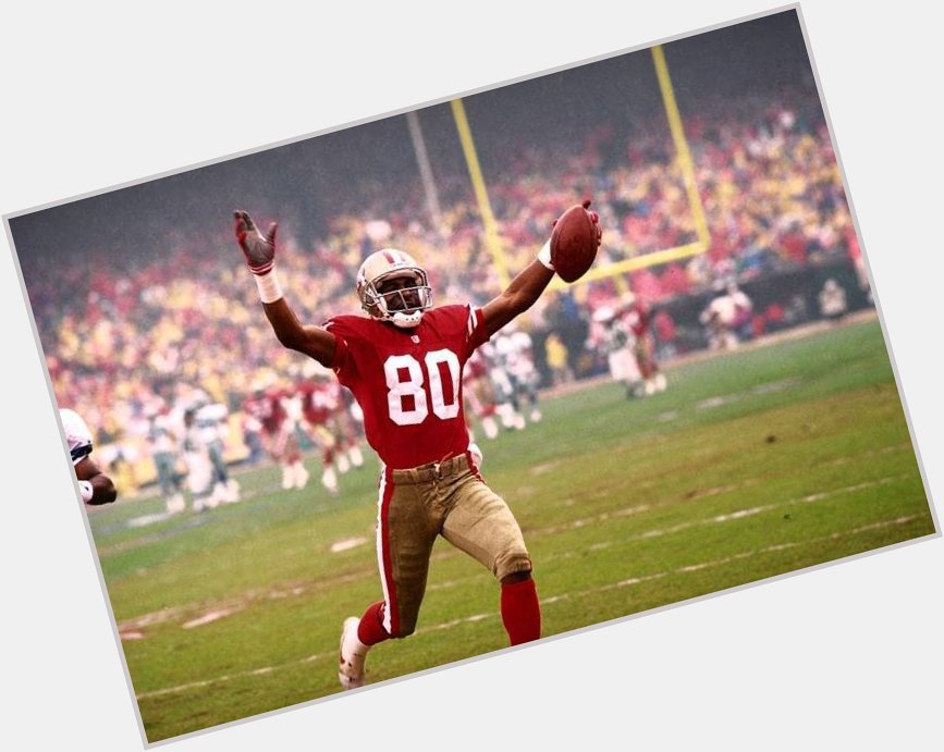 Happy Birthday to my favorite player of all time, Jerry Rice. The one true 