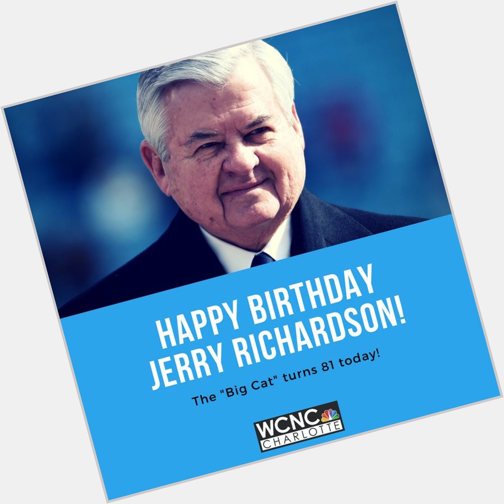 Happy birthday, Big Cat! to wish owner Jerry Richardson a happy 81st birthday! 