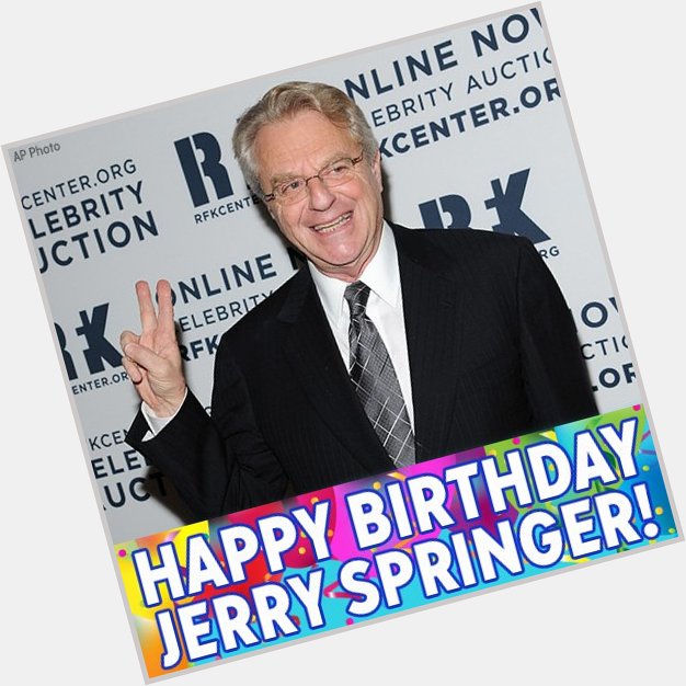Happy Birthday to TV Host Jerry Springer! 