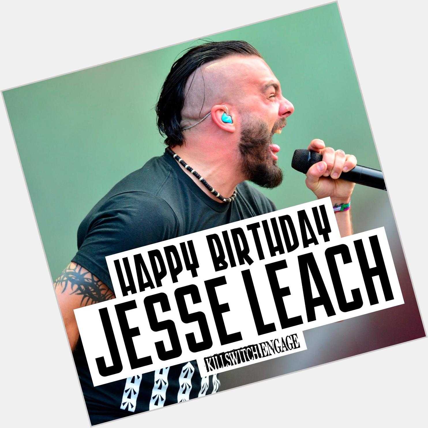  // Happy Birthday Jesse Leach! 