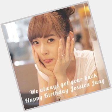 Happy Birthday Jessica Jung! Always got your back :\")  